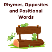 Rhymes Opposites and Positional Words