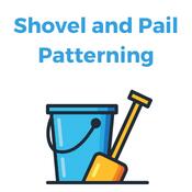 Shovel and Pail Patterning
