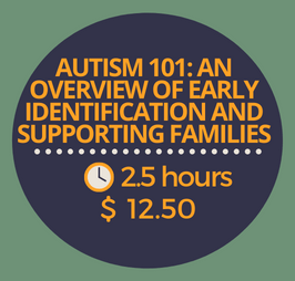 Autism 101:  An Overview of Early Identification and Supporting Families